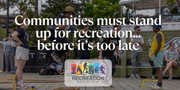 Stand Up for Recreation Before It's Too Late